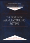 Computer-Aided Design, Engineering, and Manufacturing : Systems Techniques and Applications, Volume V, The Design of Manufacturing Systems - eBook