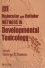Molecular and Cellular Methods in Developmental Toxicology - eBook