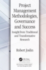Project Management Methodologies, Governance and Success : Insight from Traditional and Transformative Research - eBook