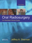Oral Radiosurgery : An Illustrated Clinical Guide - eBook