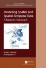 Modelling Spatial and Spatial-Temporal Data: A Bayesian Approach : A Bayesian Approach - eBook