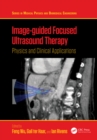 Image-guided Focused Ultrasound Therapy : Physics and Clinical Applications - eBook