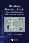 Bonding through Code : Theoretical Models for Molecules and Materials - eBook