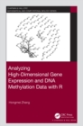 Analyzing High-Dimensional Gene Expression and DNA Methylation Data with R - eBook