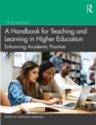 A Handbook for Teaching and Learning in Higher Education : Enhancing Academic Practice - eBook
