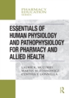 Essentials of Human Physiology and Pathophysiology for Pharmacy and Allied Health - eBook