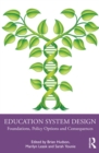 Education System Design : Foundations, Policy Options and Consequences - eBook