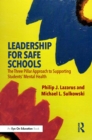 Leadership for Safe Schools : The Three Pillar Approach to Supporting Students’ Mental Health - eBook