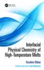 Interfacial Physical Chemistry of High-Temperature Melts - eBook