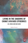 Living in the Shadows of China's HIV/AIDS Epidemics : Sex, Drugs and Bad Blood - eBook