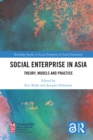 Social Enterprise in Asia : Theory, Models and Practice - eBook