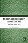 Memory, Intermediality, and Literature : Something to Hold on to - eBook