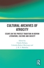 Cultural Archives of Atrocity : Essays on the Protest Tradition in Kenyan Literature, Culture and Society - eBook