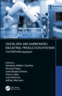 Digitalized and Harmonized Industrial Production Systems : The PERFoRM Approach - eBook