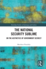 The National Security Sublime : On the Aesthetics of Government Secrecy - eBook