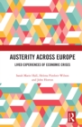 Austerity Across Europe : Lived Experiences of Economic Crises - eBook