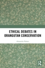 Ethical Debates in Orangutan Conservation - eBook