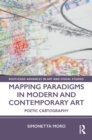 Mapping Paradigms in Modern and Contemporary Art : Poetic Cartography - eBook