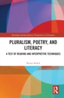 Pluralism, Poetry, and Literacy : A Test of Reading and Interpretive Techniques - eBook
