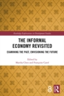The Informal Economy Revisited : Examining the Past, Envisioning the Future - eBook