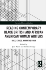 Reading Contemporary Black British and African American Women Writers : Race, Ethics, Narrative Form - eBook