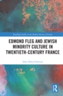 Edmond Fleg and Jewish Minority Culture in Twentieth-Century France - eBook