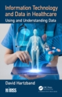Information Technology and Data in Healthcare : Using and Understanding Data - eBook