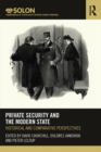 Private Security and the Modern State : Historical and Comparative Perspectives - eBook