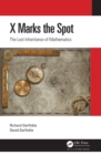 X Marks the Spot : The Lost Inheritance of Mathematics - eBook
