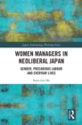 Women Managers in Neoliberal Japan : Gender, Precarious Labour and Everyday Lives - eBook