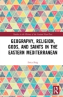 Geography, Religion, Gods, and Saints in the Eastern Mediterranean - eBook
