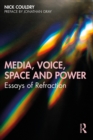 Media, Voice, Space and Power : Essays of Refraction - eBook