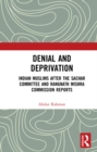Denial and Deprivation : Indian Muslims after the Sachar Committee and Rangnath Mishra Commission Reports - eBook