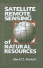 Satellite Remote Sensing of Natural Resources - eBook