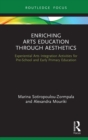 Enriching Arts Education through Aesthetics : Experiential Arts Integration Activities for Pre-School and Early Primary Education - eBook