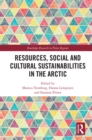 Resources, Social and Cultural Sustainabilities in the Arctic - eBook