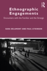 Ethnographic Engagements : Encounters with the Familiar and the Strange - eBook