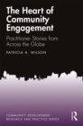 The Heart of Community Engagement : Practitioner Stories from Across the Globe - eBook