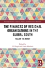 The Finances of Regional Organisations in the Global South : Follow the Money - eBook