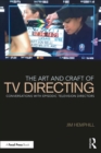 The Art and Craft of TV Directing : Conversations with Episodic Television Directors - eBook