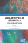 Social Enterprise in Latin America : Theory, Models and Practice - eBook