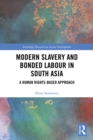 Modern Slavery and Bonded Labour in South Asia : A Human Rights-Based Approach - eBook