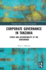 Corporate Governance in Tanzania : Ethics and Accountability at the Crossroads - eBook
