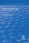 How to Pay for the War : An Essay on the Financing of War - eBook