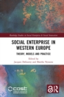 Social Enterprise in Western Europe : Theory, Models and Practice - eBook