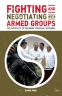 Fighting and Negotiating with Armed Groups : The Difficulty of Securing Strategic Outcomes - eBook