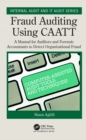 Fraud Auditing Using CAATT : A Manual for Auditors and Forensic Accountants to Detect Organizational Fraud - eBook