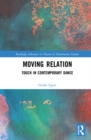 Moving Relation : Touch in Contemporary Dance - eBook
