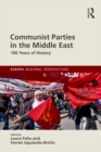Communist Parties in the Middle East : 100 Years of History - eBook