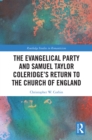 The Evangelical Party and Samuel Taylor Coleridge's Return to the Church of England - eBook
